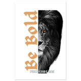 Be Bold - Premium Semi-Glossy Paper Poster