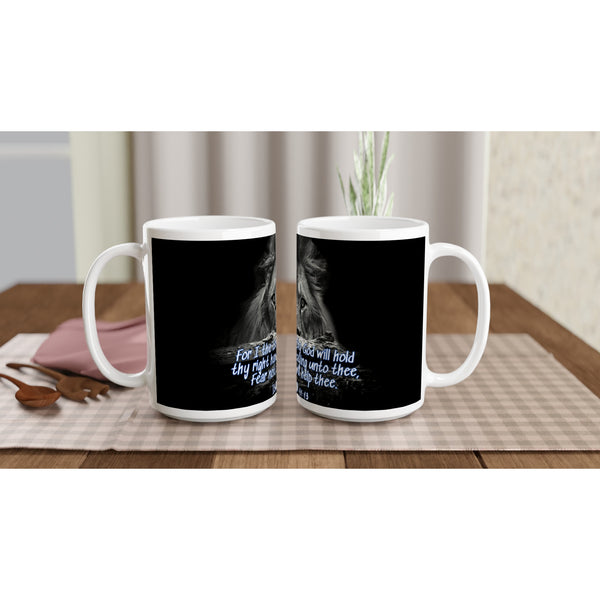 Isaiah 41:13 - White 15oz Ceramic Mug