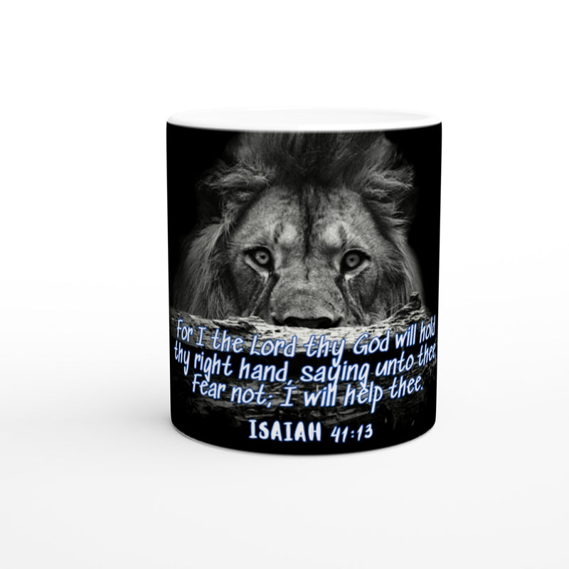 Isaiah 41:13 - White 11oz Ceramic Mug