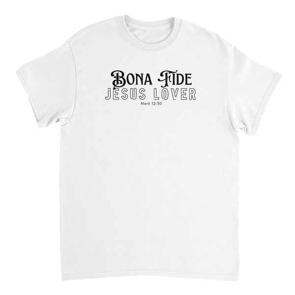 Bona Fide Jesus Lover - Classic / Heavyweight  Unisex Crewneck T-shirt