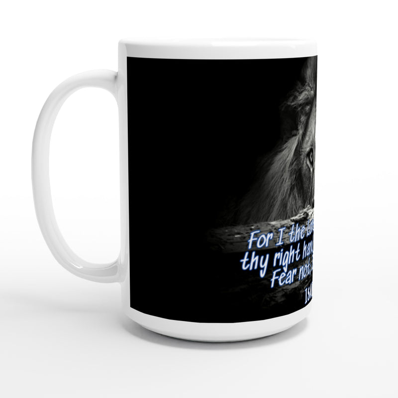 Isaiah 41:13 - White 15oz Ceramic Mug