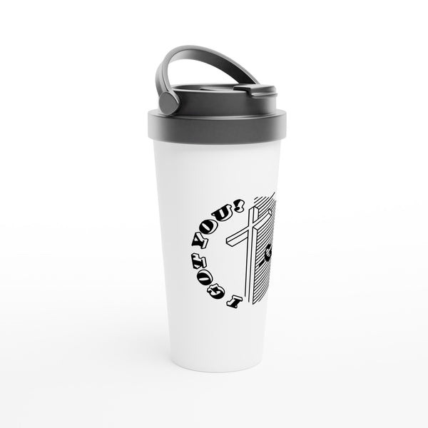 I Got You! 2 - White 15oz Stainless Steel Travel Mug