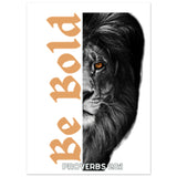 Be Bold - Premium Semi-Glossy Paper Poster