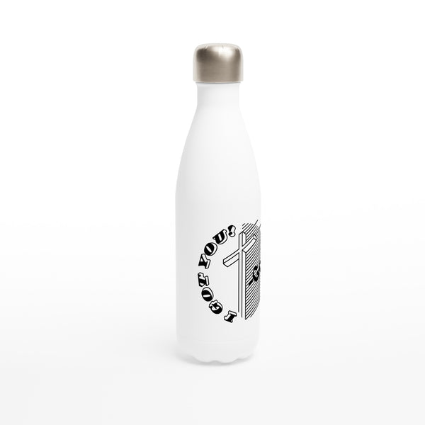 I Got You! 2 - White 17oz Stainless Steel Water Bottle