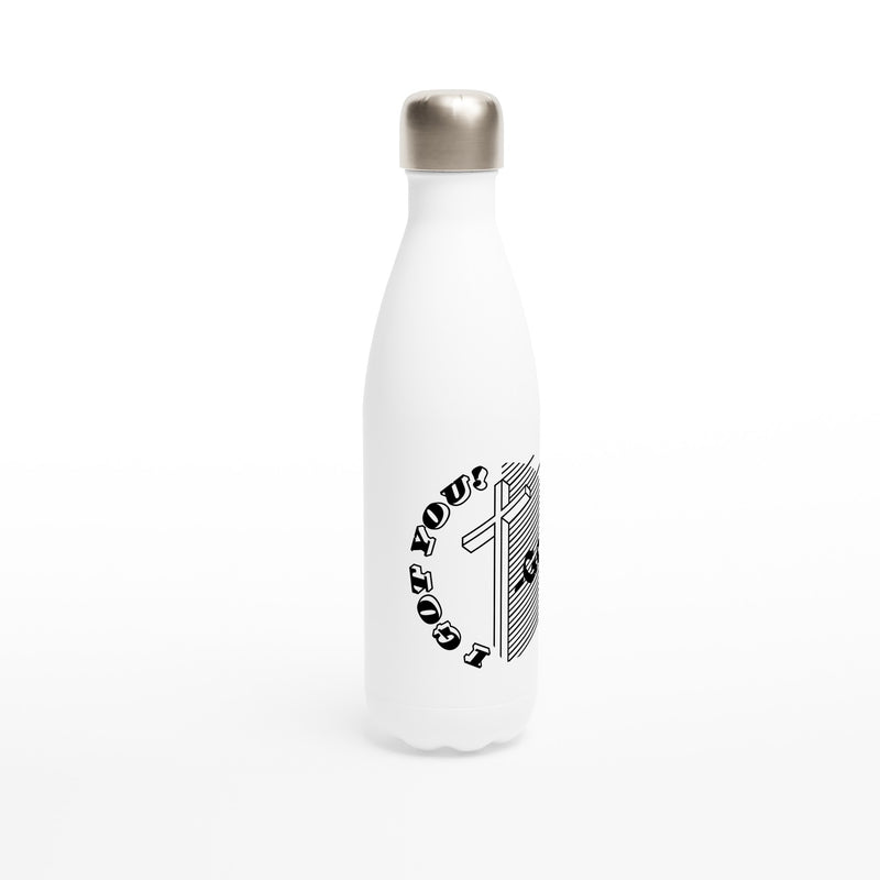 I Got You! 2 - White 17oz Stainless Steel Water Bottle