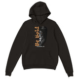 Be Bold - Classic Unisex Pullover Hoodie