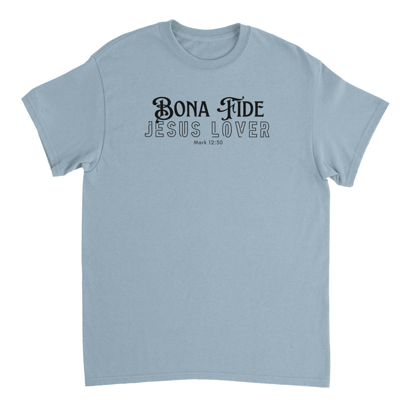 Bona Fide Jesus Lover - Classic / Heavyweight  Unisex Crewneck T-shirt