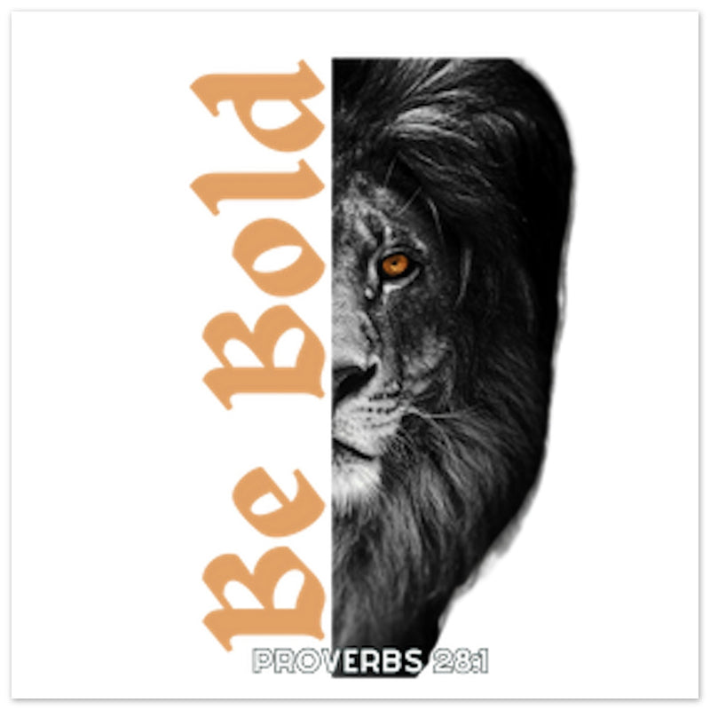 Be Bold - Premium Semi-Glossy Paper Poster