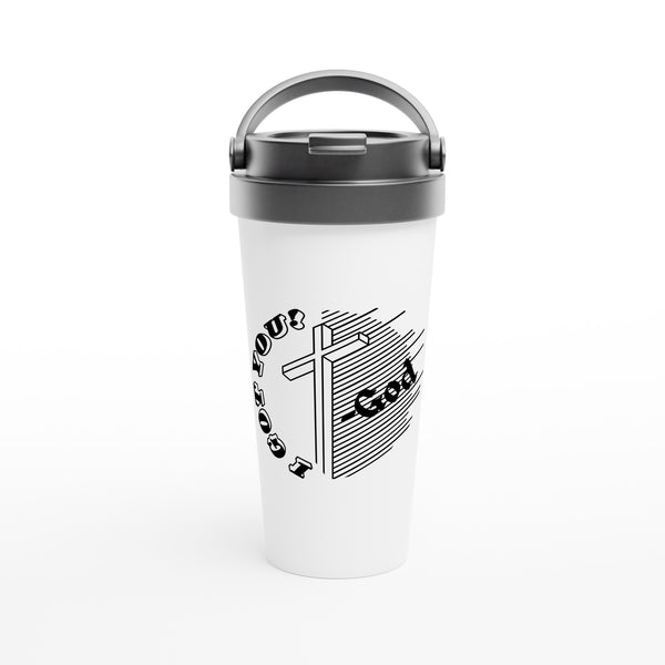 I Got You! 2 - White 15oz Stainless Steel Travel Mug